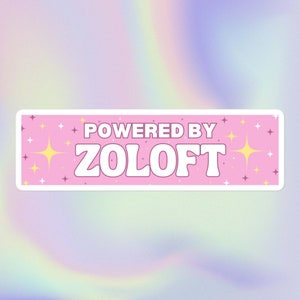 Powered by Zoloft | Funny Cute Offensive Mental Health Bumper Sticker | Bubble-Free Sticker