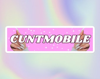 Cuntmobile | Funny Cute Offensive Sarcastic Ironic Gay Cunty Slay Werk Mama Boots the House Down Print | Bubble-Free Bumper Sticker