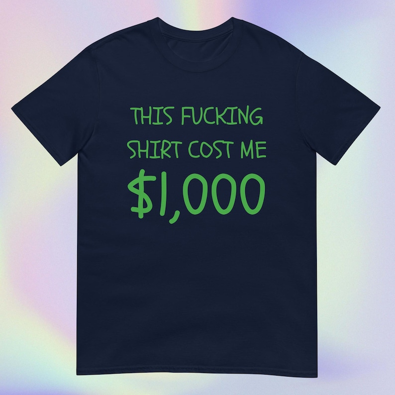 Cette chemise coûte 1 000 dollars | chemise Etsy la plus chère | Veuillez acheter J'ai besoin d'argent | T-shirt unisexe à manches courtes Navy