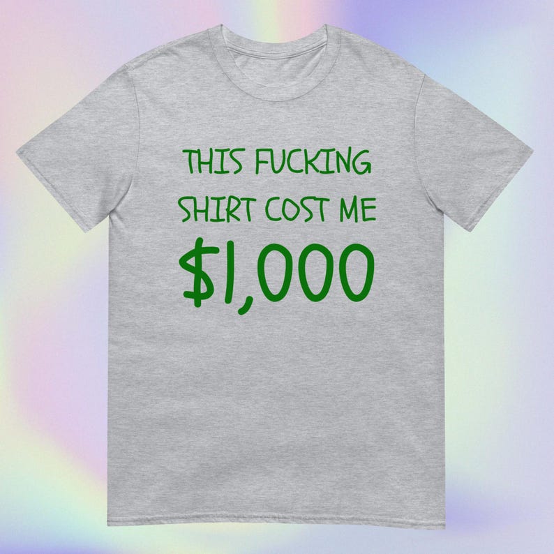 Cette chemise coûte 1 000 dollars | chemise Etsy la plus chère | Veuillez acheter J'ai besoin d'argent | T-shirt unisexe à manches courtes Sport Grey