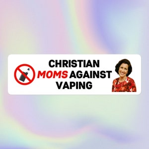 Calcomanía para parachoques con texto en inglés "Mamás cristianas contra el vapeo" / Calcomanía para parachoques divertida, sarcástica, ofensiva e irónica / Calcomanía sin burbujas