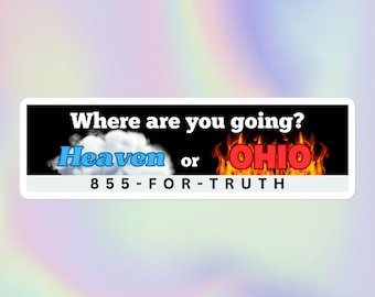 Where Are You Going Heaven or Ohio | Funny Sarcastic Offensive Meme | Bubble-Free Water Bottle or Bumper Sticker