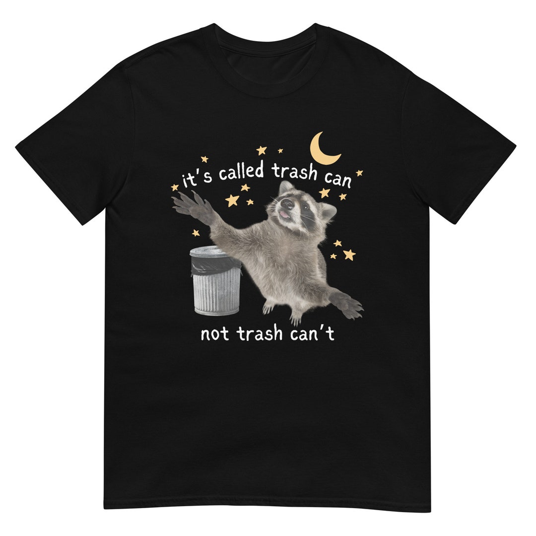 Its Called Trash Can Not Trash Cant Funny Cute Inspirational Print