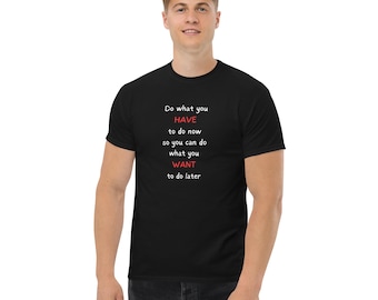 Unisex classic Black tee 'Do what you have to do today'