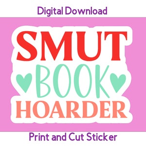 K&ouml;nnte beinhalten: Ein rosa bedruckbarer Aufkleber mit dem Text "SMUT BOOK HOARDER" in roten, gr&uuml;nen und rosa Buchstaben. Der Text ist von zwei kleinen Herzen umgeben. Der Aufkleber ist mit "Digitaler Download" und "Drucken und Ausschneiden des Aufklebers" beschriftet.