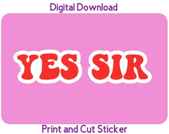 Yes Sir Printable Smut Sticker PNG Dark Romance Sticker Cricut Stickers Digital Stickers