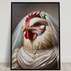 Portrait of a Chicken Hen wearing a Wedding Dress, Animal Wall Decor, Hen Mariage Poster, Bride Wall Art, Funny Frame, Unique Gift