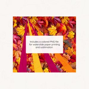 May include: A digital download of a colorful fall leaf pattern with red, orange, and yellow leaves. Includes a colored PNG file for waterslide paper printing and sublimation.