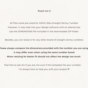 May include: Text on a white background with the words "Read me" and instructions for using a pre-sized design file for a 20oz straight skinny tumbler. The text also mentions that the file can be resized for other brands of tumblers.