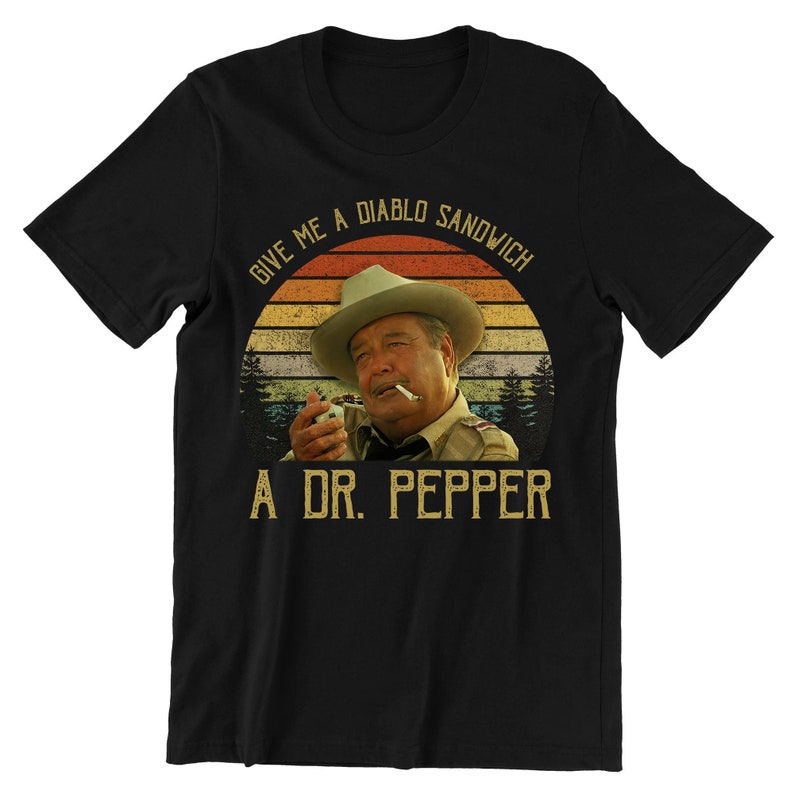 Buford T Justice Give Me A Diablo Sandwich A Dr Pepper Vintage T-shirt ...