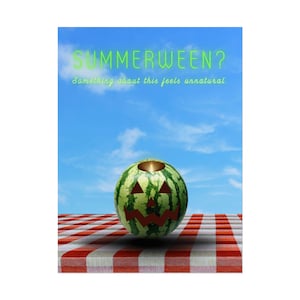 May include: A watermelon carved with a jack-o'-lantern face, set on a red and white checkered tablecloth against a blue sky. The text "SUMMERWEEN?" and "Something about this feels unnatural" are displayed above the watermelon.