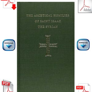 Può includere: Un libro con copertina rigida verde scuro. Il titolo "THE ASCETICAL HOMILIES OF SAINT ISAAC THE SYRIAN" è stampato in lettere dorate. Una croce dorata è centrata sotto il titolo. È un testo religioso.