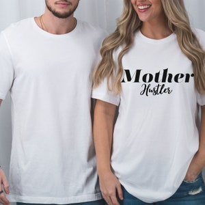 Mother Hustler Tee Shirt Funny Tee For Mothers Day Shirt For Mom Shirt For Her Gift For Mom Mothers Day Gift Gift For Wife Funny Gift Mom