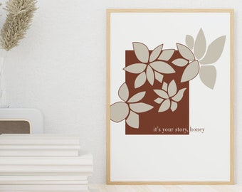 It's Your Story, Honey - Floral Print - Empowering Wall Art - Inspirational Decor - Boho Office Digital Prints