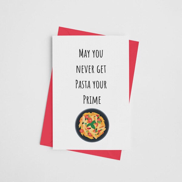 PRINTABLE | May You Never Get Pasta Your Prime! Birthday pasta lover card, penne pasta bday card. May you never get past your prime card!