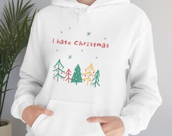 I Hate Christmas Hoodie | Funny Holiday Hoodie | Unisex Heavy Blend Hooded Sweatshirt