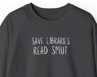 Save Libraries Read Smut Unisex Crewneck Sweatshirt | Dark Sweatshirts with White Font