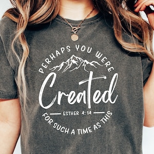 Comfort Colors® Groovy Perhaps You Were Created For Such A Time As This Shirt,Jesus Tee For Christian Apparel,Faith Shirt,Christian Tee