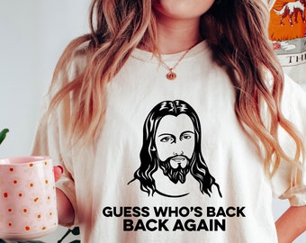 Comfort Colors® Guess Who's Back Again Shirt, Easter Jesus Shirt, Christian Catholic Faith, Jesus Lover Shirt,Christian Apparel,Church Shirt