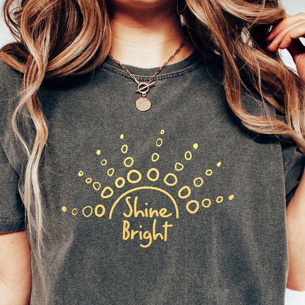 Shine Bright T-shirt, Motivational Shirt, Women's Teacher Tee, Sunshine Shirt, Inspirational Shirt, Positive Quote Shirt, Empowerment Tee