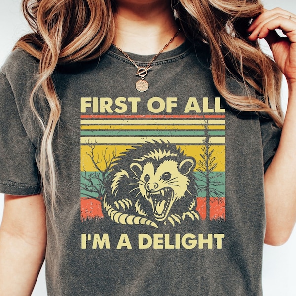 First Of All I'm A Delight T-shirts, Comfort Colors®, Funny Opossum Shirt, Possum Lover Gift, Angry Possum Shirt, Opossum Tee, Opossum Lover