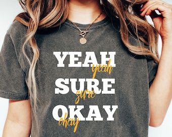 Comfort Colors® Yeah Sure Okay Shirt Gift For Fans, Kelsea Ballerini Tee, Popular Musical Gift, Trending Music Shirt, Merch Kelsea Shirts