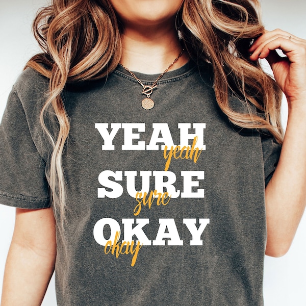 Comfort Colors® Yeah Sure Okay Shirt Gift For Fans, Kelsea Ballerini Tee, Popular Musical Gift, Trending Music Shirt, Merch Kelsea Shirts