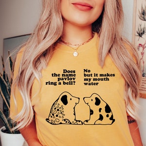 Comfort Colors® Pavlov That Rings a Bell Shirt, Psychologist Gift Shirt, Psychology Student Tee, Pavlov&#39;s Dog Shirt, Pavlov Shirt, Dog Shirt