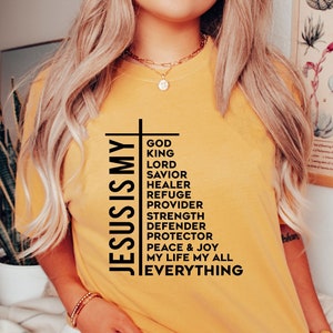 Comfort Colors® Jesus Is My Everything Shirt, Christian Shirt, Inspirational Shirt, Religious Shirt, Jesus is My King Shirt, Bible Verse Tee
