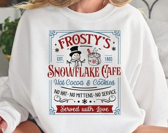 Frosty&#39;s Snowflake Cafe Sweatshirts, Christmas Vibes Hoodies, Cute Christmas Hoodies, Hot Cocoa and Cookies Shirts, Christmas Spirit Tees