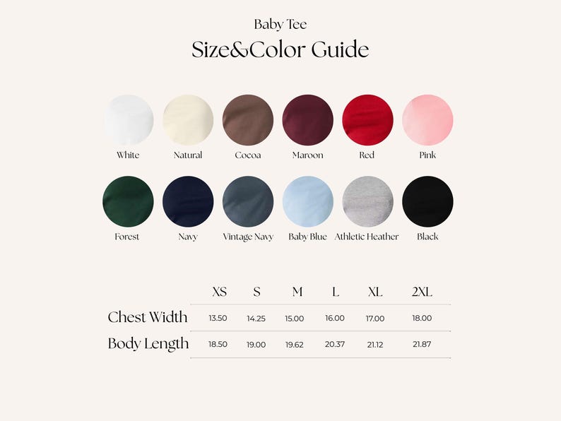 May include: A size and color guide for a baby tee, featuring a range of colors including white, natural, cocoa, maroon, red, pink, forest, navy, vintage navy, baby blue, athletic heather, and black. The guide also lists chest width and body length measurements in inches for sizes XS to 2XL.