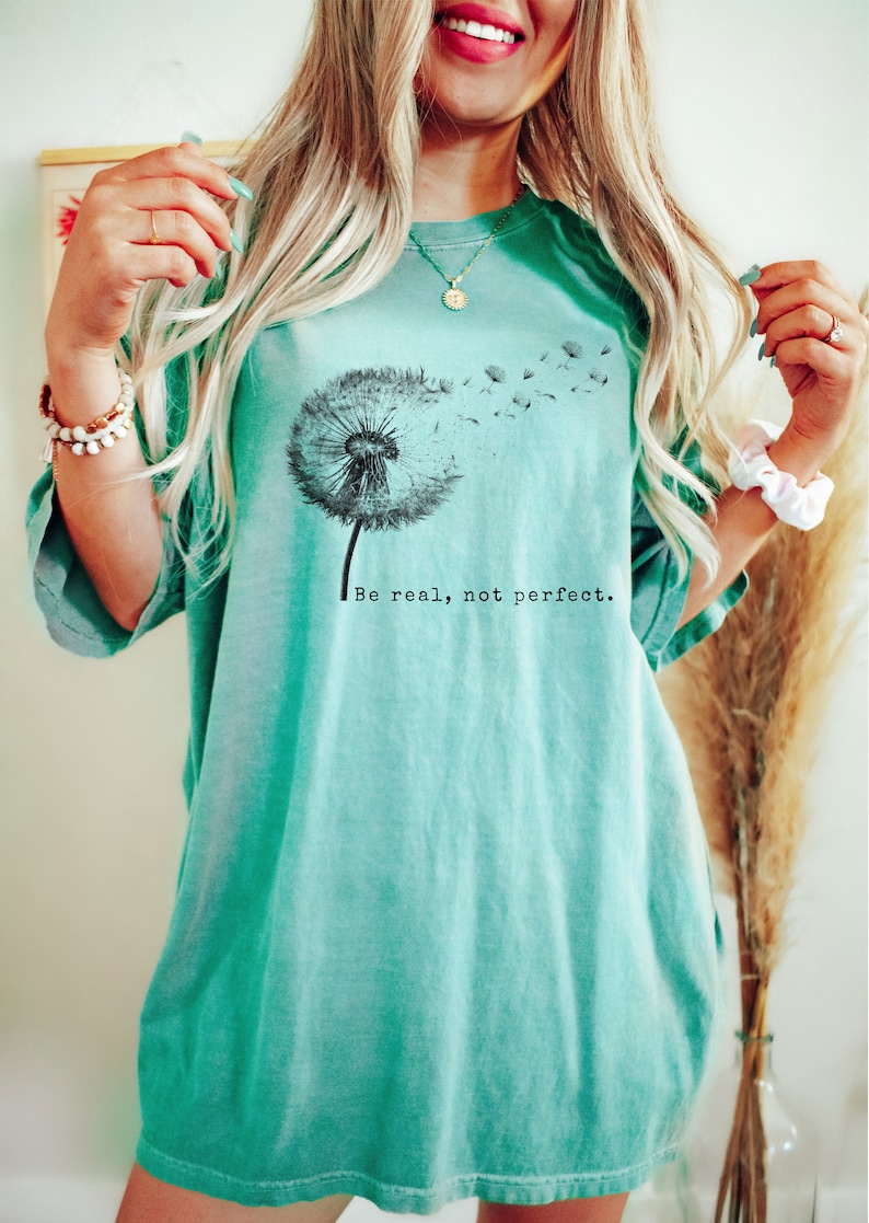 Comfort Colors® Be Real Not Perfect Shirt, Positive Shirt, Love Your Life, Motivational Shirt, Inspirational Shirt, Inspiring Gift For Her image 6