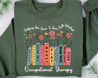Occupational Therapy Sweatshirt, Occupational Therapist Sweat, OT Sweatshirt, SPED Teacher Sweaters, Future OT Therapist Graduation Gift