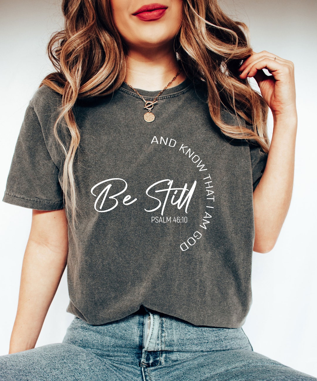 Comfort Colors® Be Still and Know That I Am God Shirt - Etsy