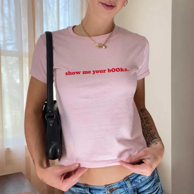 Show Me Your Books Baby Tee, Booktok Gifts, Aesthetic Vibes Baby Tee, Hot Girls Read Baby Tee, Y2K Fashion Shirt, Trendy Y2K Shirt image 4