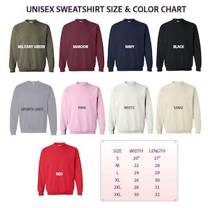 May include: A color chart for unisex sweatshirts, showcasing various colors including military green, maroon, navy, black, sports grey, pink, white, sand, and red. The chart also includes a size guide with measurements in inches for width and length, ranging from size small to 3XL.