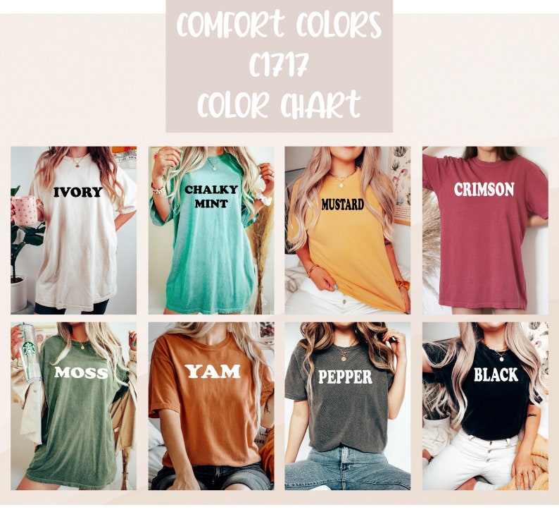 May include: Color chart for Comfort Colors C1717 t-shirts. The chart shows 10 different colors: Ivory, Chalky Mint, Mustard, Crimson, Moss, Yam, Pepper, Black, Heather Grey, and Dusty Rose.