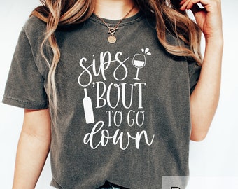 Sips Bout To Go Down Crewneck Shirt Gift For Wine Lover, Bottoms Up Shirt, Wine Lover Gift, Alcohol Sweater, Girls Night Out Shirt
