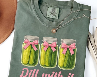 Dill With It Shirt, Sarcastic Pickle Shirt,Coquette Pickle Jar T-Shirt,Preppy Pickle Shirt,Pickle Jar and Bow Shirts,Coquette Pickle Bow Tee