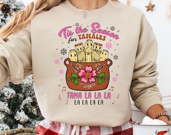 Tis The Season For Tamales Sweatshirt, Mexican Christmas Sweater, Mexican Food Hoodie, Latina Christmas Gift, Funny Tamale Christmas Sweater