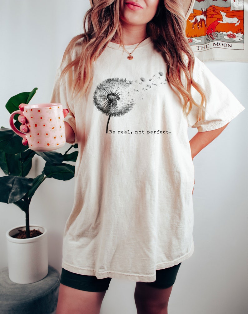 Comfort Colors® Be Real Not Perfect Shirt, Positive Shirt, Love Your Life, Motivational Shirt, Inspirational Shirt, Inspiring Gift For Her image 5