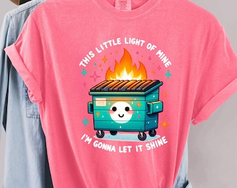Comfort Colors® Dumpster Fire T-shirts, Retro Mental Shirts, Love Your Life, Motivational Shirt, Inspirational Shirt, Funny Depression Shirt