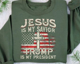 Jesus Is My Savior Trump Is My President Sweatshirt, Religious Political Statement Sweater, Patriotic Christian Hoodie, Donald Trump Sweater