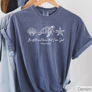 Comfort Colors Be Still and Know That I Am God Shirt, Summer Vibes, Christian Comfort Colors Shirts, Bible Verse T-Shirt, Beach Vacation Tee