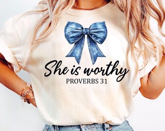 She Is Worthy Shirt, Coquette Christian Women Shirt, Girly Faith Shirts, Christian Bow Shirts, Girly Faith T-Shirt, Bible Verse Coquette Tee