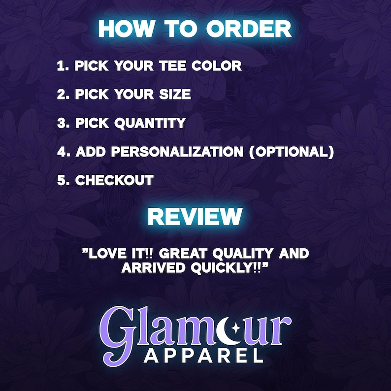 May include: A dark purple informational graphic with white text outlining five steps to order: pick your tee color, pick your size, pick quantity, add personalization, and checkout. It includes a customer review and the brand name Glamour Apparel.