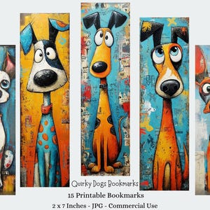 May include: A set of five whimsical dog bookmarks. Each bookmark features a unique, colorful illustration of a cartoon dog with exaggerated features. The text "Quirky Dogs Bookmarks" and "15 Printable Bookmarks" is visible. Each bookmark is 2 x 7 inches.