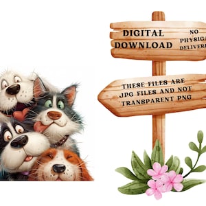 May include: Digital download graphic featuring four cartoon dogs with happy expressions. A wooden signpost indicates "Digital Download" and "No Physical Deliveries." The sign also states the files are JPG and not transparent PNG.