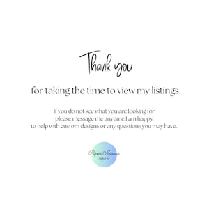 May include: White background with black script that reads "Thank you for taking the time to view my listings." Additional text offers assistance with custom designs. A circular logo at the bottom says "Paper Avenue".