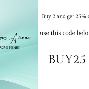 May include: A graphic with a teal background and white text that reads "Paper Avenue Digital Designs". The text "Buy 2 and get 25% off" is in black text on a white background. The text "use this code below: BUY25" is also in black text on a white background.